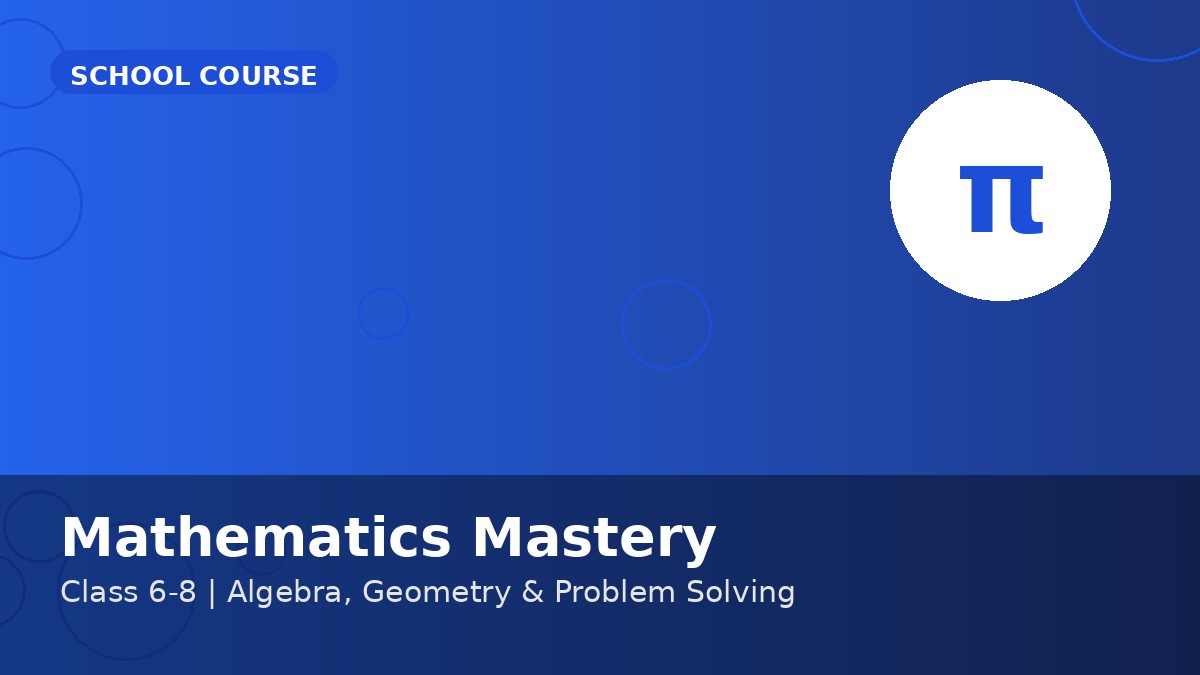 Mathematics Mastery: Class 6-8