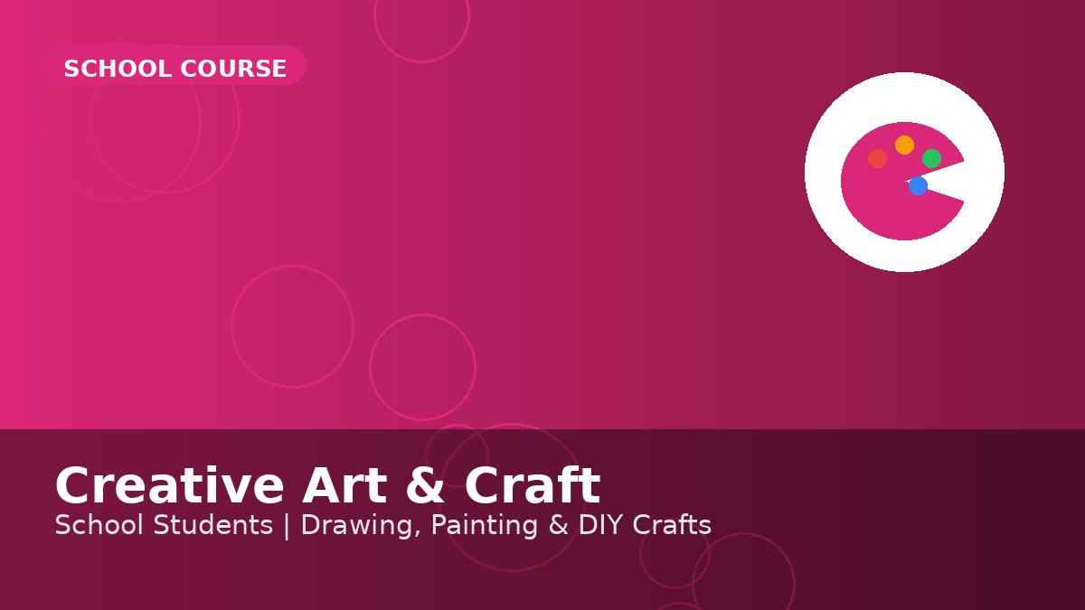 Creative Art & Craft for School Students