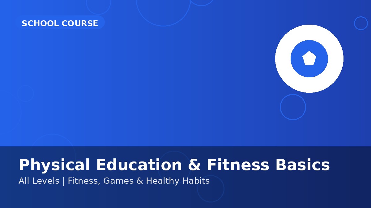 Physical Education & Fitness Basics